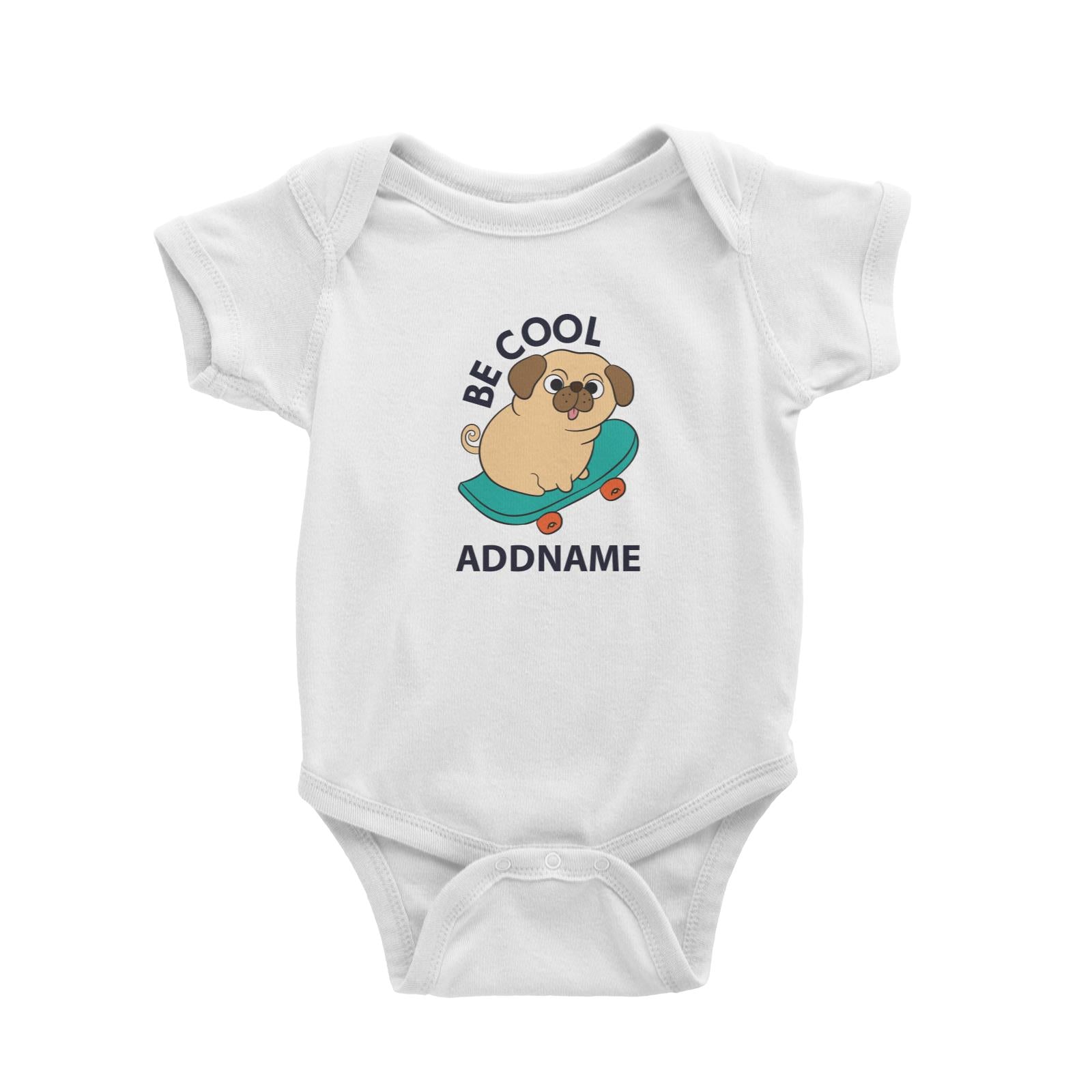 Cool Cute Animals Pug Be Cool Addname Baby Romper