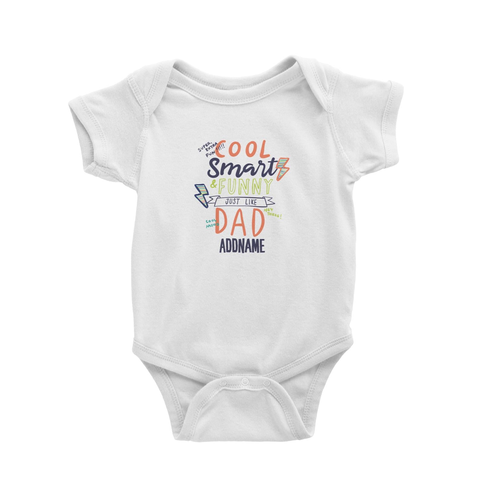 Cool Vibrant Series Cool Smart Funny Just Like Dad Addname Baby Romper [SALE]