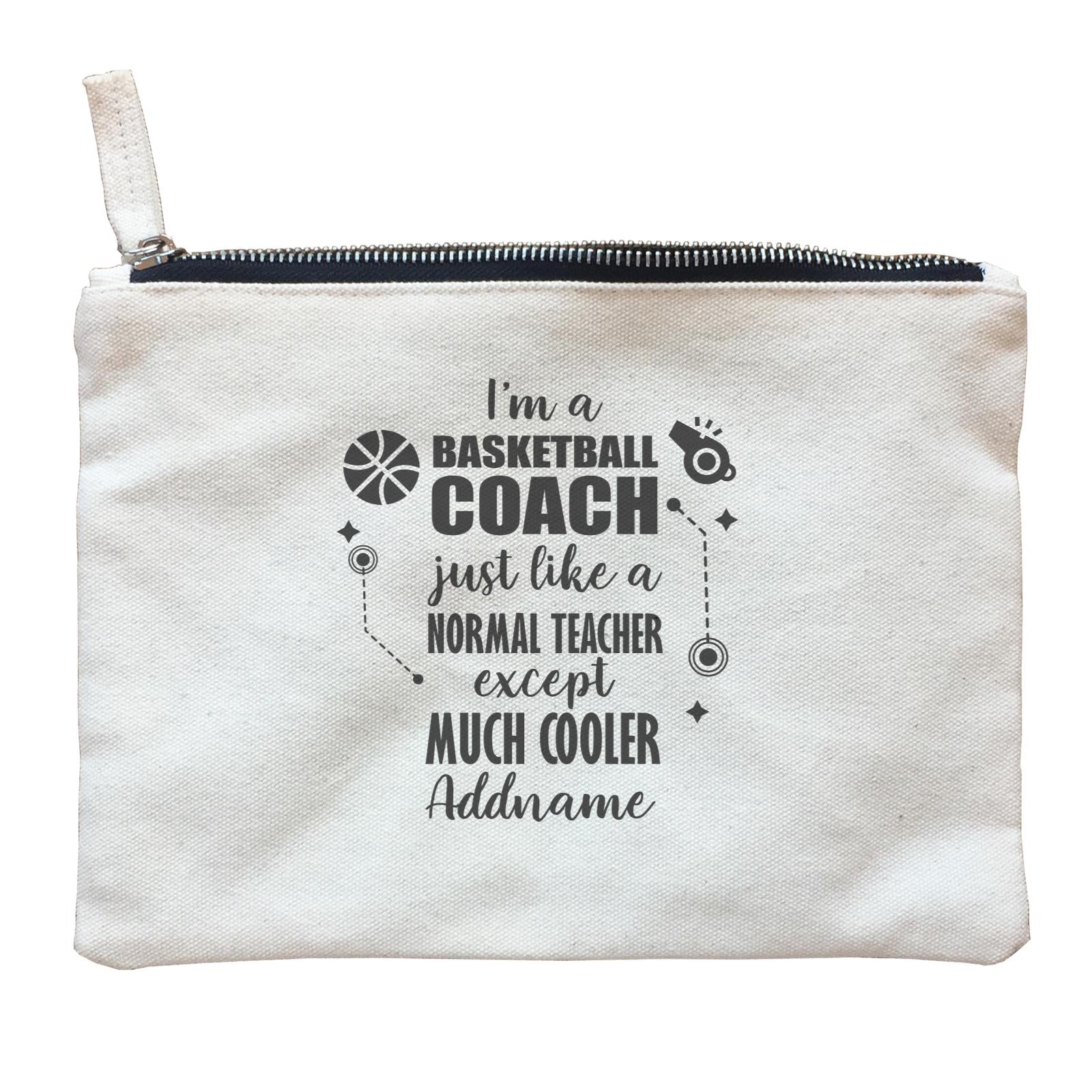 Subject Teachers I'm A Basketball Coach Addname Zipper Pouch