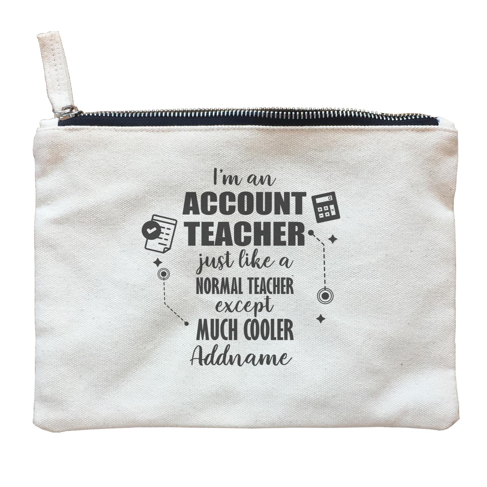 Subject Teachers I'm An Account Teacher Addname Zipper Pouch