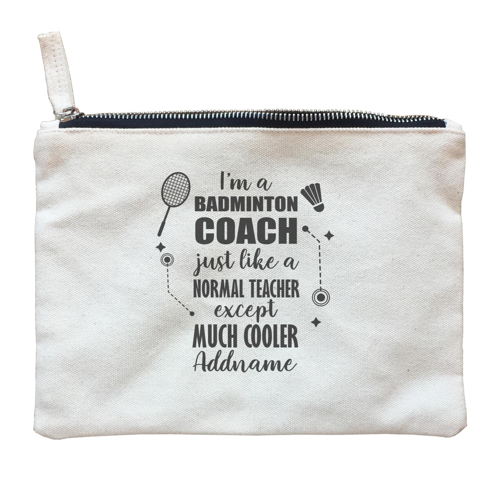 Subject Teachers I'm A Badminton Coach Addname Zipper Pouch