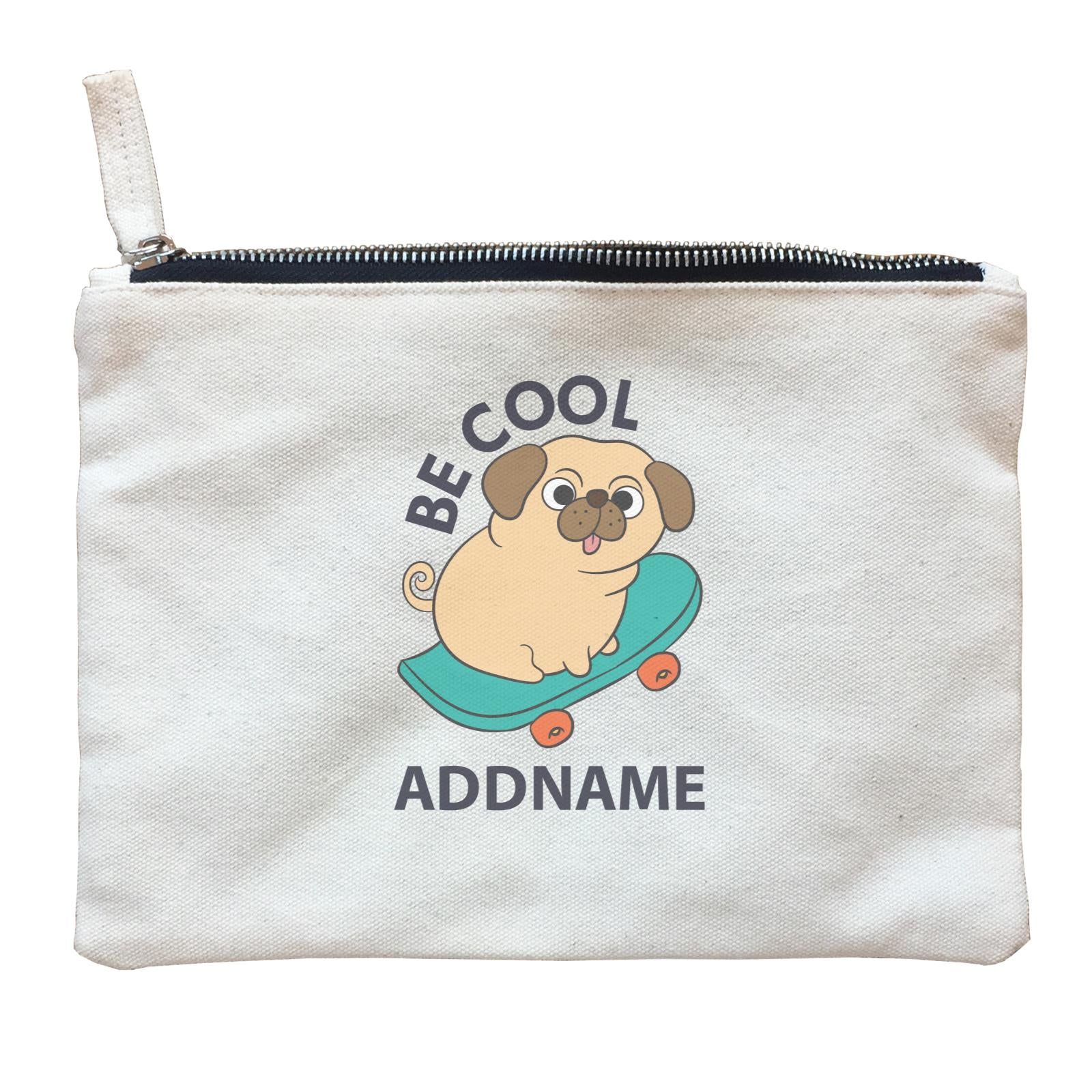 Cool Cute Animals Pug Be Cool Addname Zipper Pouch