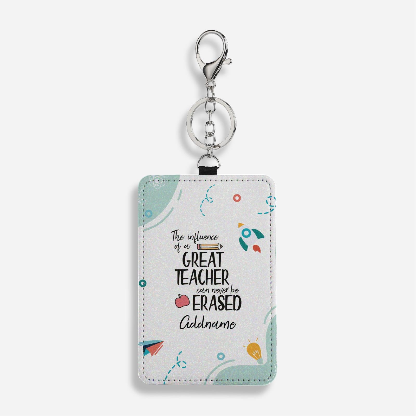 The Influence Of A Great Teacher Can Never Be Erased Cardholder Keychain